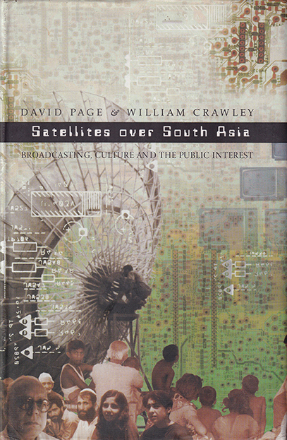 Satellites over South Asia: Broadcasting, Culture and the Public Interest