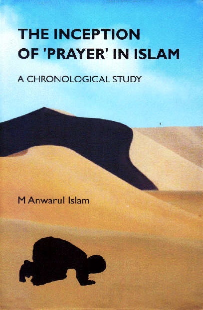 The Inception of 'Prayer' in Islam - A Chronological Study