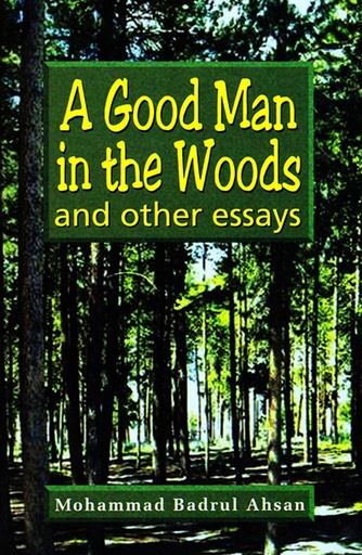[9789840517244] A Good Man in the Woods and Other Essays