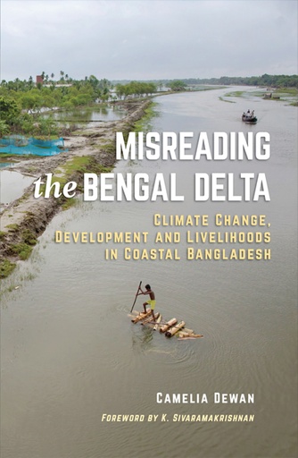 [9789845064101] Misreading the Bengal Delta Climate Change,Development and Livelihoods in Coastal Bangladesh