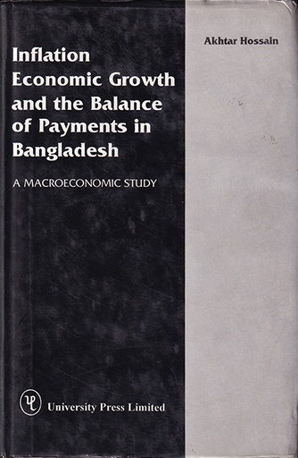 [9840512897] Inflation, Economic Growth and the Balance of Payments in Bangladesh: A Macroeconomic Study