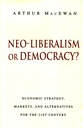 Neo-liberalism or Democracy?: Economic Strategy, Markets and Alternatives for the 21st Century