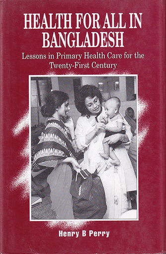 [9840515098] Health for All in Bangladesh: Lessons in Primary Health Care for the Twenty-first Century