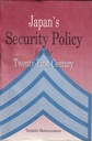 Japan's Security Policy for the Twenty-First Century