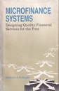 Microfinance Systems: Designing Quality Financial Services for the Poor