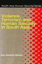 Violence, Terrorism and Human Security in South Asia