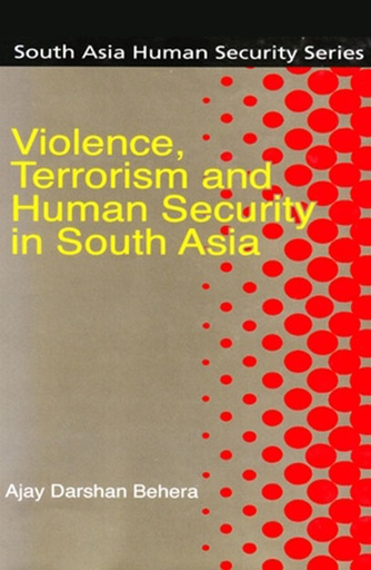 [9847022000042] Violence, Terrorism and Human Security in South Asia