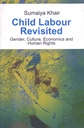 Child Labour Revisited: Gender, Culture, Economics and Human Rights