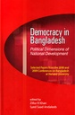 Democracy in Bangladesh: Political Dimensions of National Development: Selected Papers from the 2008 and 2009 Conferences on Bangladesh at Harvard University