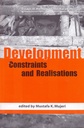 Development: Constraints and Realisations: Essays in Memory of Mosharaff Hossain 