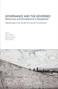 Governance and the Governed: Democracy and Development in Bangladesh – Selected papers from the BDI 2013 and 2015 conferences