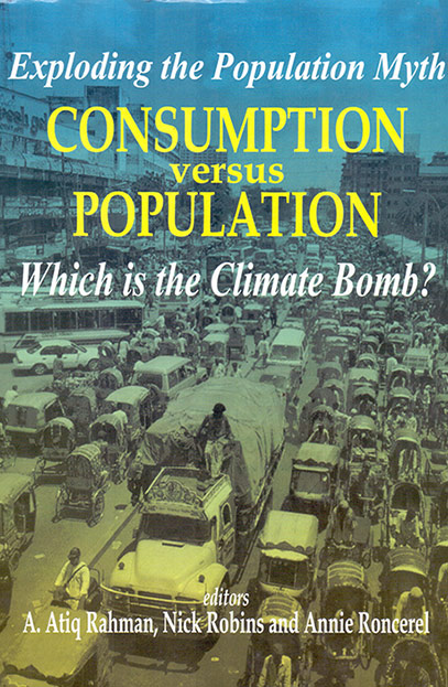 Exploding the Population Myth: Consumption versus Population: Which is the Climate Bomb?