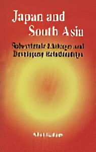 Japan and South Asia: Subsystemic Linkages and Developing Relationships