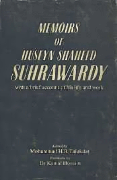 Memoirs of Huseyn Shaheed Suhrawardy: With A Brief Account of His Life and Work