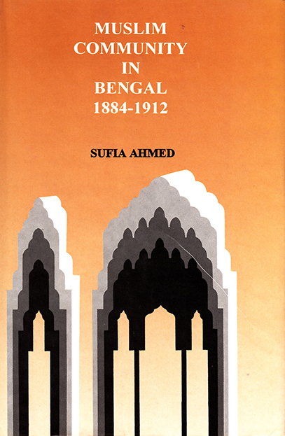 Muslim Community in Bengal 1884-1912