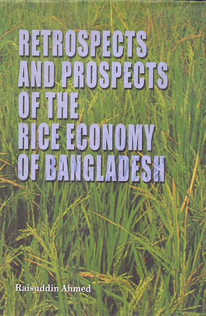 Retrospects and Prospects of the Rice Economy of Bangladesh