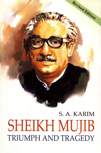 Sheikh Mujib: Triumph and Tragedy