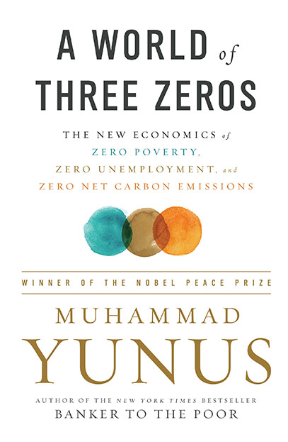 A World of Three Zeros: The New Economics of Zero Poverty, Zero Unemployment, and Zero Net Carbon Emissions