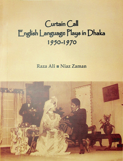 Curtain Call English Language Plays in Dhaka 1950-1970