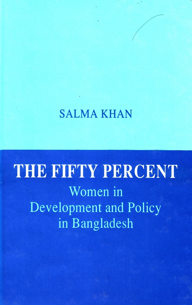 The Fifty Percent: Women in Development and Policy in Bangladesh