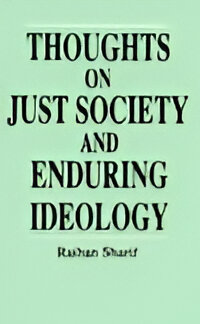 Thoughts on Just Society and Enduring Ideology