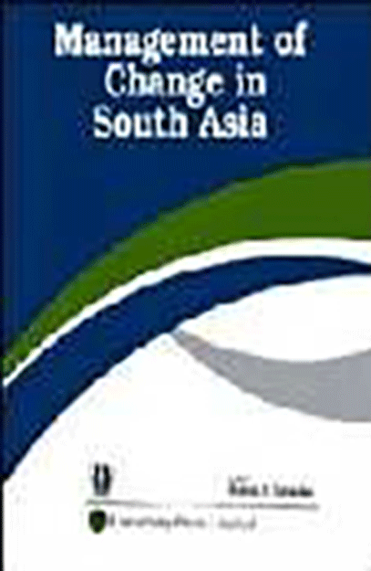 Management of Change in South Asia: Papers Presented at the Third Academic Conference of Management Development Institutions in South Asia Amdisa