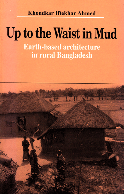 Up to the Waist in Mud: Earth-based Architecture in Rural Bangladesh