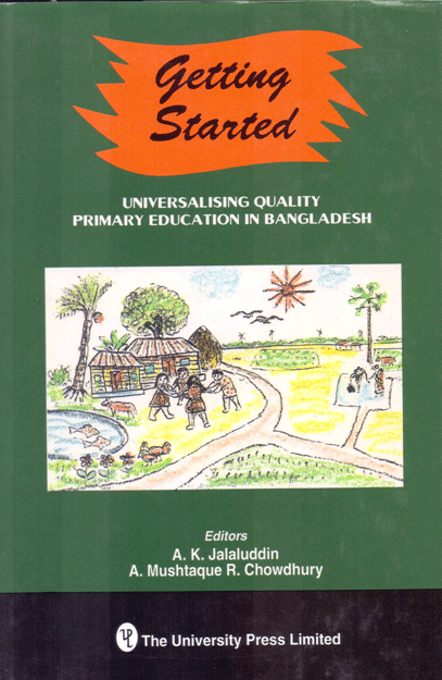 Getting Started: Universalising Quality Primary Education in Bangladesh