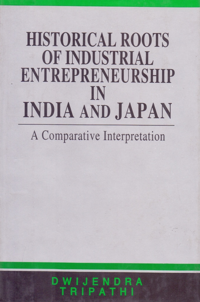 Historical Roots of Industrial Entrepreneurship in India and Japan: A Comparative Interpretation