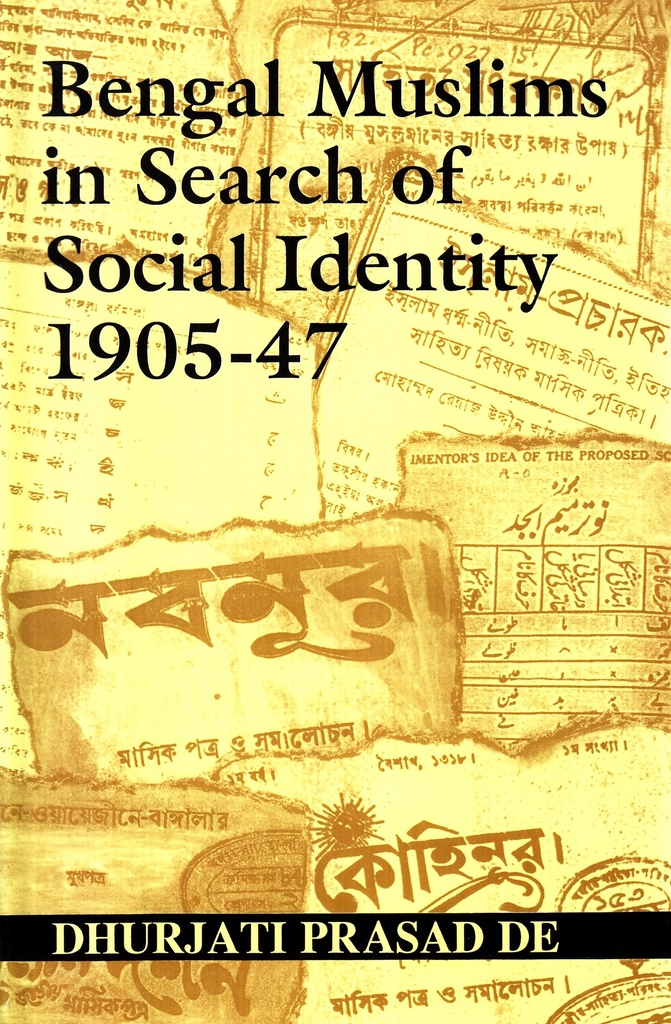 Bengal Muslims in Search of Social Identity 1905-47