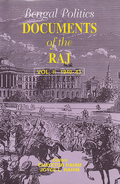 Bengal Politics - Documents of the Raj - Vol. II (1940 - 43)