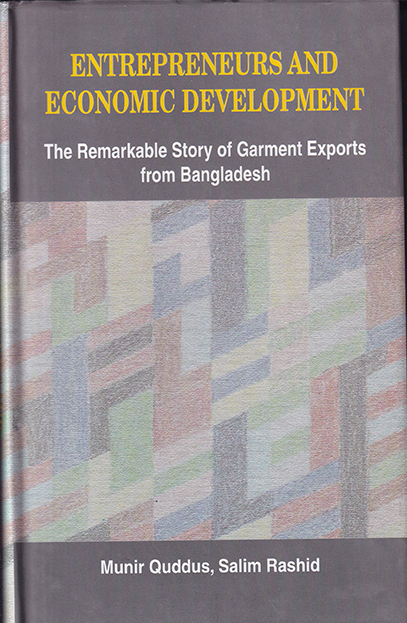 Entrepreneurs and Economic Development: The Remarkable Story of Garment Exports from Bangladesh