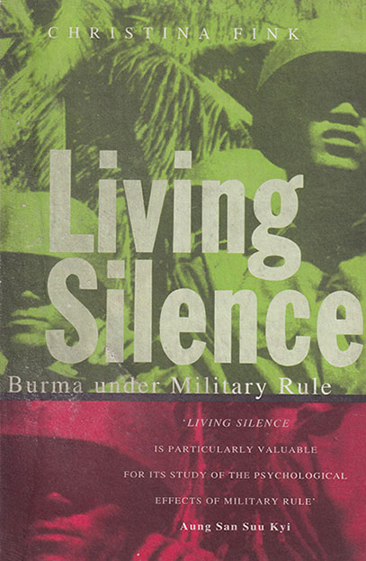 Living Silence: Burma under Military Rule