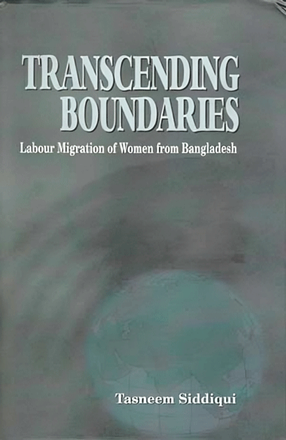 Transcending Boundaries: Labour Migration of Women from Bangladesh