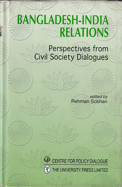 Bangladesh-India Relations: Perspectives from Civil Society Dialogues