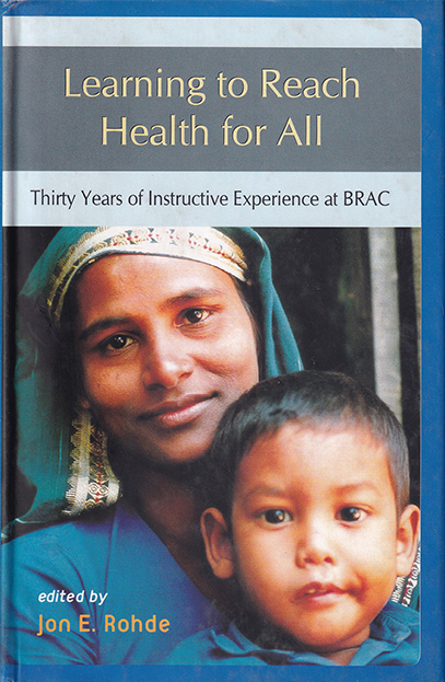 Learning to Reach Health for All: Thirty Years of Instructive Experience at BRAC