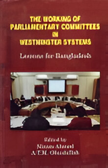 The Working of Parliamentary Committees in Westminster Systems: Lessons for Bangladesh