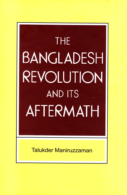 The Bangladesh Revolution and Its Aftermath