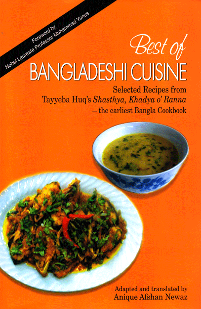 Best of Bangladeshi Cuisine: Selected Recipes from Tayyeba Huq's Shasthya, Khadya O Ranna