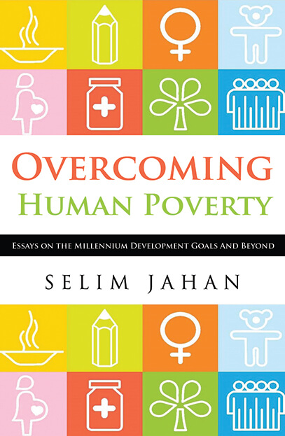 Overcoming Human Poverty: Essays on the Millennium Development Goals and Beyond