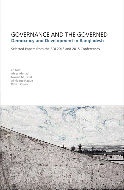 Governance and the Governed: Democracy and Development in Bangladesh – Selected papers from the BDI 2013 and 2015 conferences