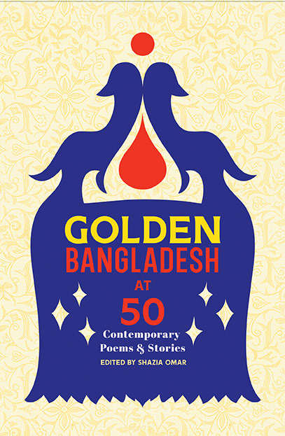 Golden Bangladesh at 50: Contemporary Poems & Stories