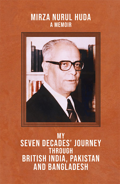 My Seven Decades' Journey through British India, Pakistan and Bangladesh