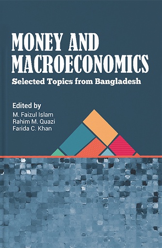 [9789845062398] Money and Macroeconomics: Selected Topics from Bangladesh