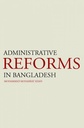 Administrative Reforms in Bangladesh