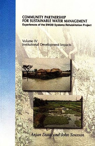 [9840514288] Community Partnership For Sustainable Water Management: Experience of the BWDB Systems Rehabitation Project: Institunal Developement Impacts (volume 4)