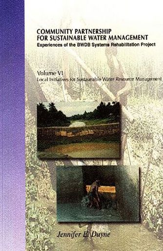 [9840514326] Community Partnership For Sustainable Water Management: Experience of the BWDB Systems Rehabitation Project: Local initiatives in Water Management (volume 6)