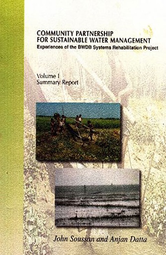 [9840514334] Community Partnership For Sustainable Water Management: Experience of the BWDB Systems Rehabitation Project: Summary report ( volume 1)