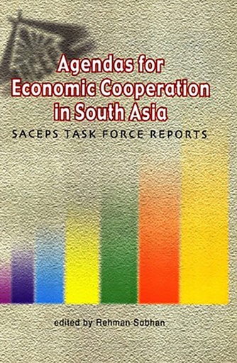 [9840517295] Agendas for Economic Cooperation in South Asia: SACEPS Task Force Reports