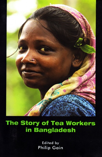 [9847006800064] The Story Of tea Workers In Bangladesh